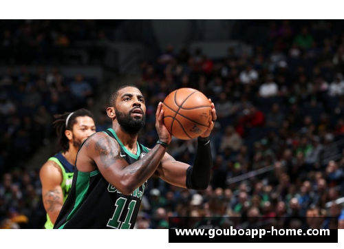 狗博官方APP下载NBA球星凯里·欧文：职业生涯与人生信念的综合解读